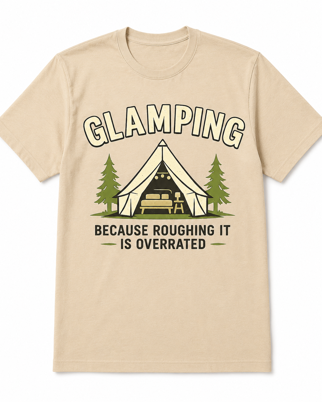 Glamping Because Roughing It Is Overrated T-Shirt