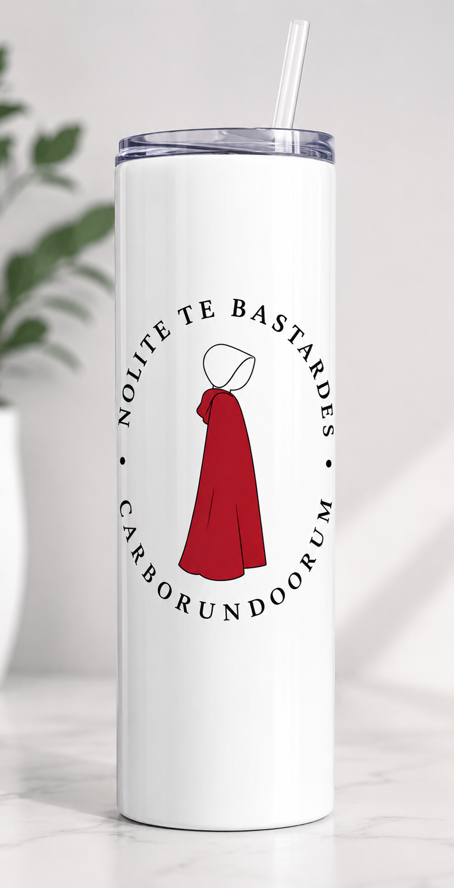 Nolite Te Bastardes Carborundorum Skinny Tumbler